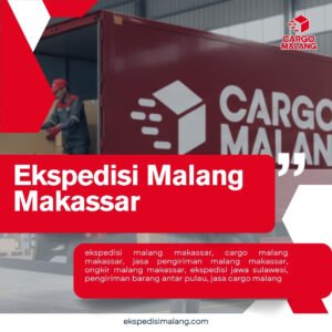 Ongkir Hemat 2026! Ekspedisi Malang Makassar Aman untuk Barang Besar & Kecil